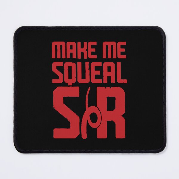 Item preview, Make Me Squeal Sir designed and sold by Bearback Gear.
