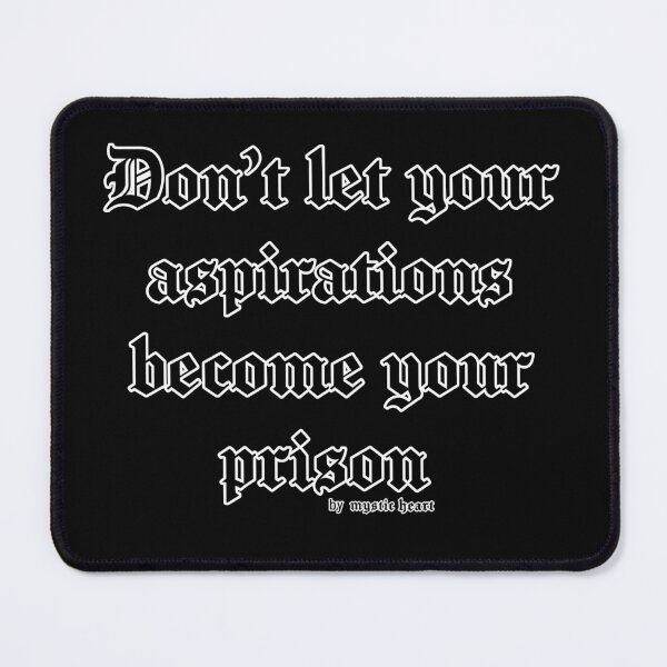 Item preview, Don't let your aspirations become your prison designed and sold by Mystic Heart.