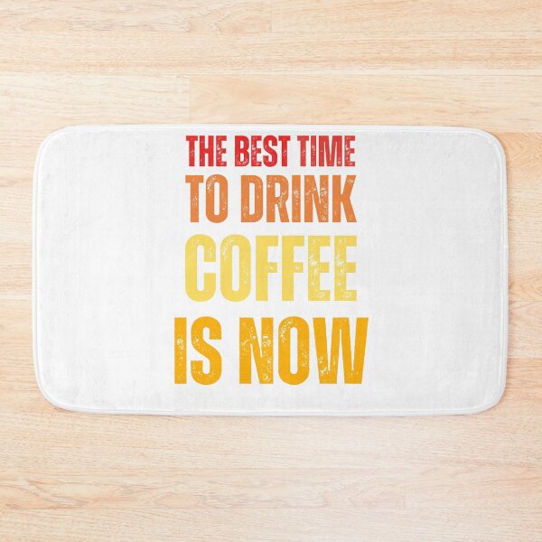 Item preview, the best time to drink coffee is now designed and sold by DzynLand.