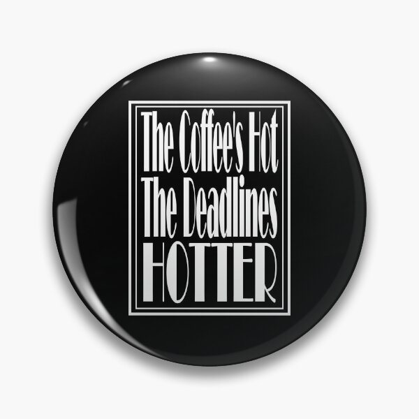 Item preview, The coffee's hot, the deadlines hotter designed and sold by Best-Kept.