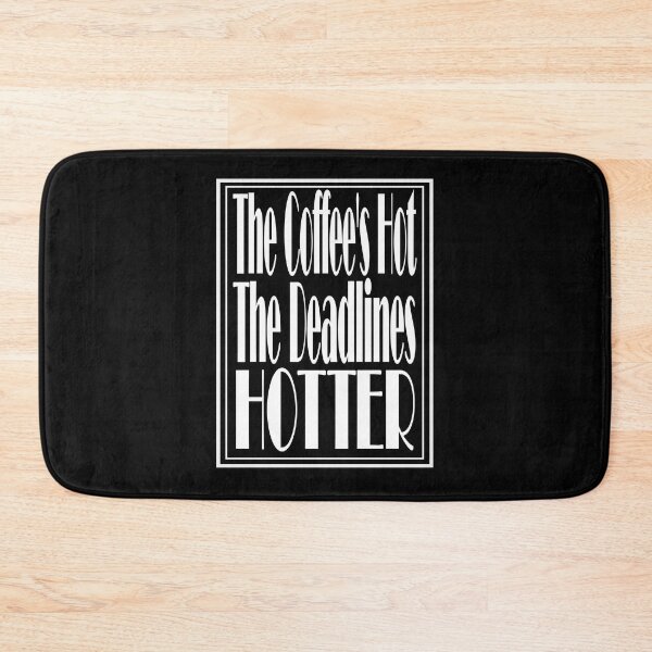 Item preview, The coffee's hot, the deadlines hotter designed and sold by Best-Kept.