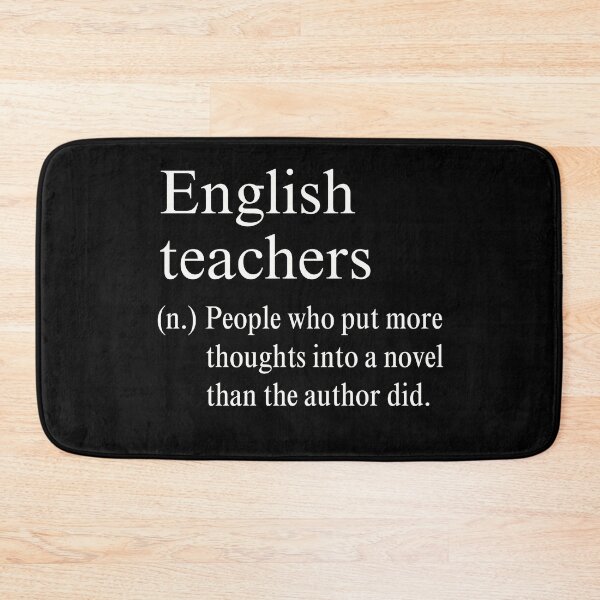 Item preview, English teachers : People who put more thought into a novel than the author did. funny definition designed and sold by TheTrendsDesk.