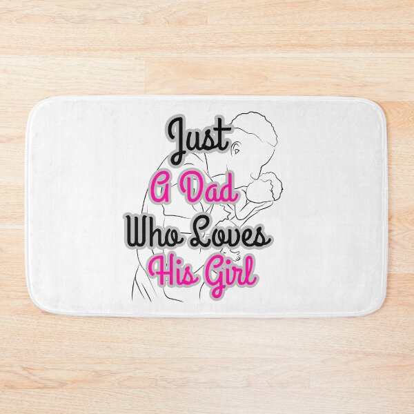 Item preview, A Dad Just Who Loves His Girl designed and sold by Merry Moon Store.