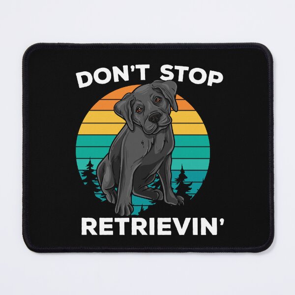 Item preview, Dont Stop Retrieving Golden Retriever Goldie designed and sold by Pubi.
