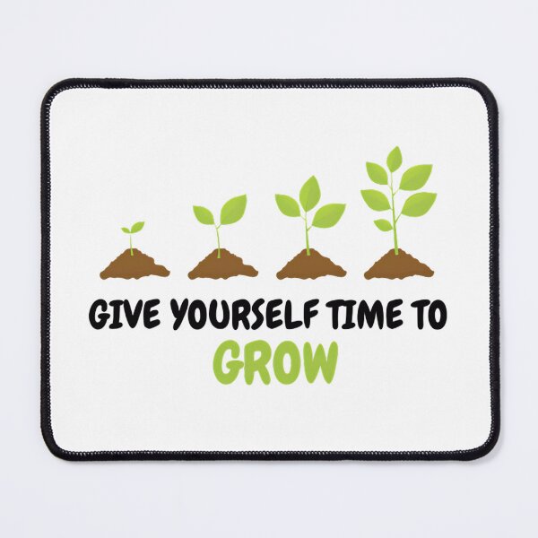 Item preview, Give yourself time to grow designed and sold by Carmillai.