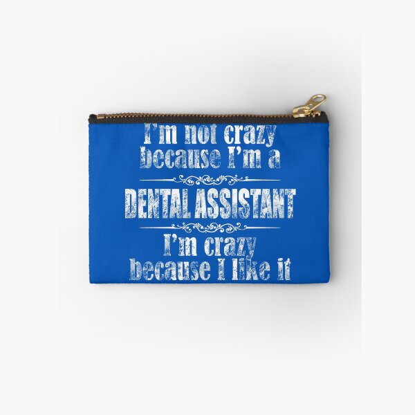 Item preview, I'm Not Crazy Because I'm A Dental Assistant. I'm Crazy Because I Like It! designed and sold by flipper42.