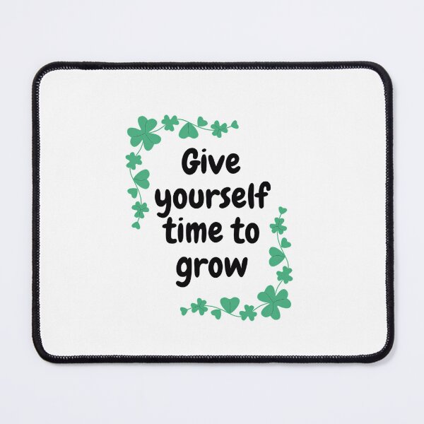 Item preview, Give yourself time to grow designed and sold by Carmillai.
