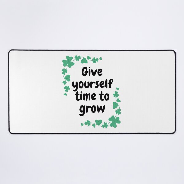 Item preview, Give yourself time to grow designed and sold by Carmillai.