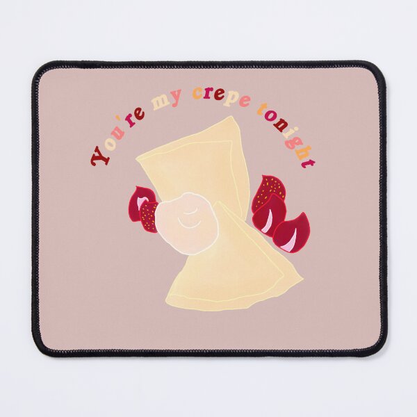 Item preview, Your my crepe tonight designed and sold by personpotato.