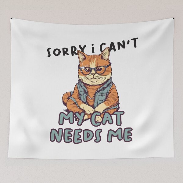 Item preview, Sorry I Cant My Cat Needs Me designed and sold by PatternBestFan.