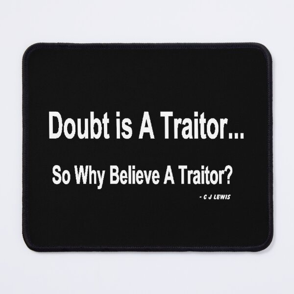 Item preview, Doubt Is A Traitor (white writing) designed and sold by C J Lewis.