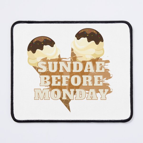 Item preview, Have a sundae before Monday blues designed and sold by dytf79.