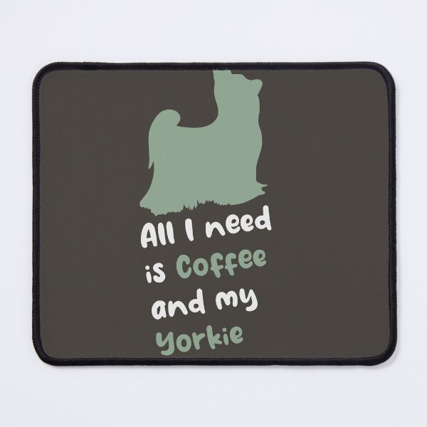 Item preview, All I Need Is My Coffee And My Yorkie designed and sold by boholoc0.