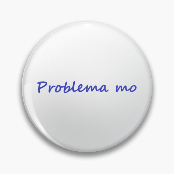 Item preview, Problema mo = It's your problem TAGALOG designed and sold by PabloBSanchez.