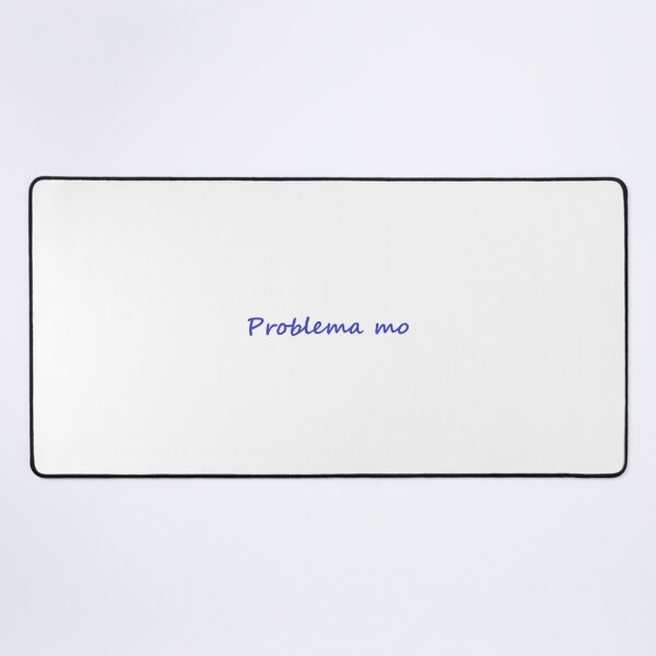 Item preview, Problema mo = It's your problem TAGALOG designed and sold by PabloBSanchez.