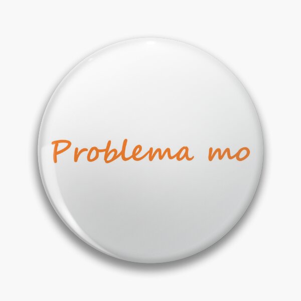Item preview, " Problema mo " in Tagalog means " It's your problem " in English designed and sold by PabloBSanchez.