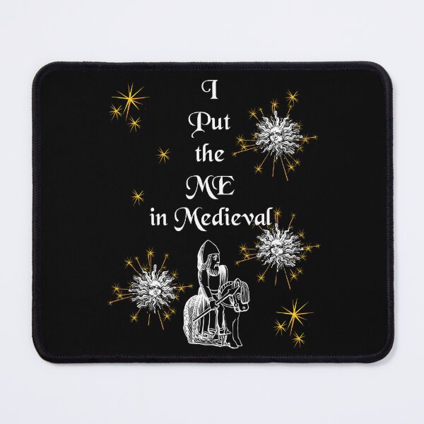 Item preview, 'I Put the ME in Medieval' Knight Funny Quote - Medieval Designs Collection designed and sold by Ridiculam Toga.