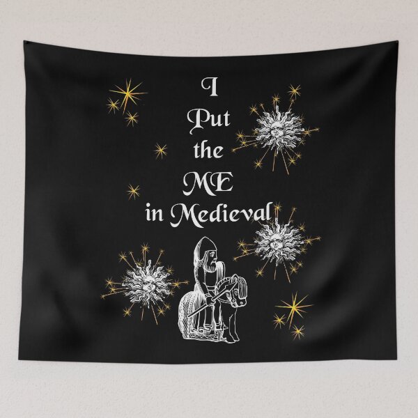Item preview, 'I Put the ME in Medieval' Knight Funny Quote - Medieval Designs Collection designed and sold by Ridiculam Toga.