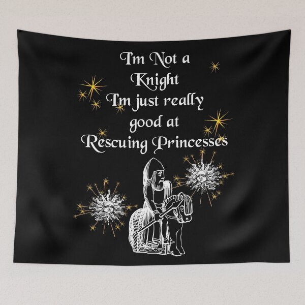 Item preview, 'I'm not a Knight, I'm just really good at Rescuing Princesses' Knight Funny Quote - Medieval Designs Collection designed and sold by Ridiculam Toga.