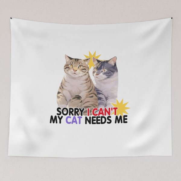 Item preview, Sorry I Can't My Cat Needs Me designed and sold by Lychee Design.