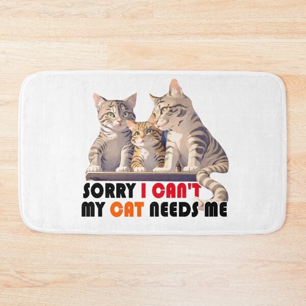 Item preview, Sorry I Can't My Cat Needs Me designed and sold by Lychee Design.