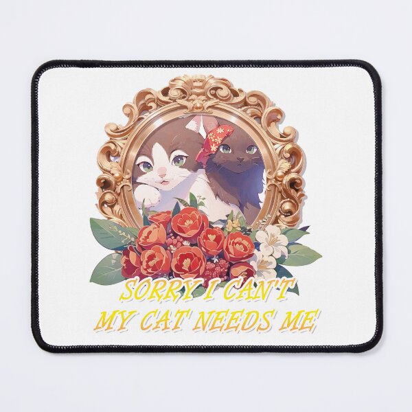 Item preview, Sorry I Can't My Cat Needs Me designed and sold by Lychee Design.