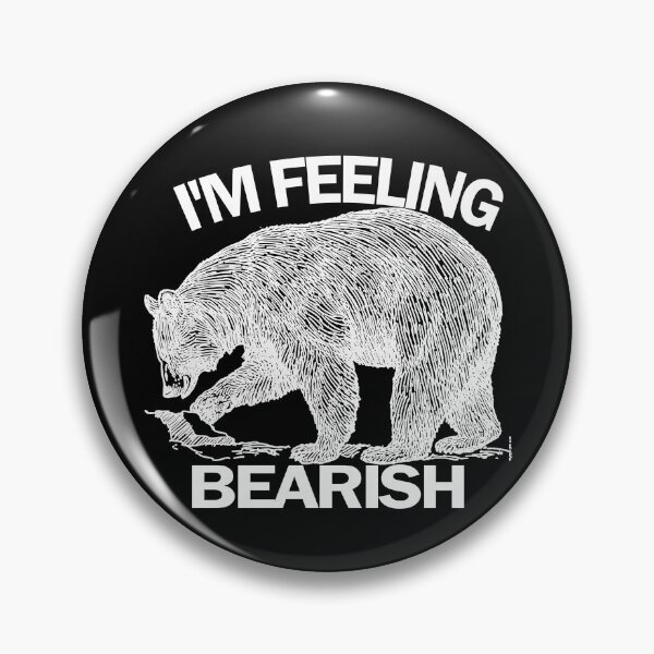 Item preview, I'm Feeling Bearish | Bear designed and sold by Mentacare.