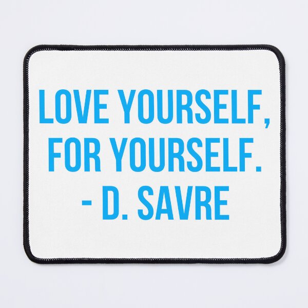 Item preview, Love yourself, for yourself - D. Savre  designed and sold by x-chantelle-hx.