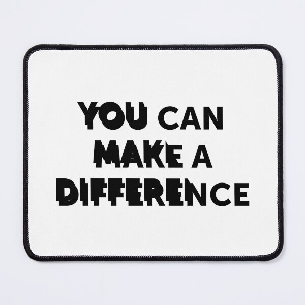 Item preview, You can make a difference | quote designed and sold by My Stato.