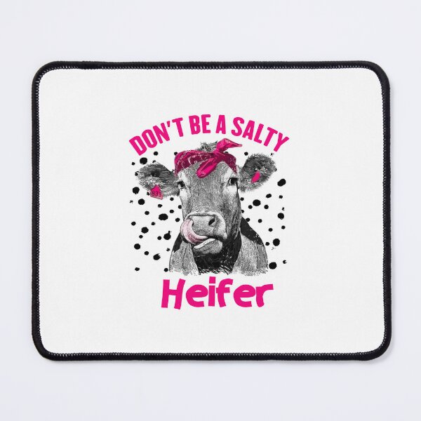 Item preview, Don't Be A Salty Heifer designed and sold by Africanob.