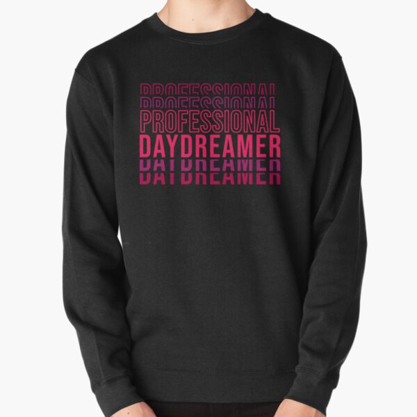 Daydreamer best sale hoodie meaning