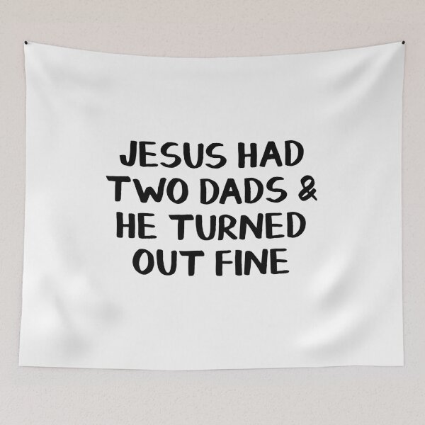 Item preview, Jesus had two Dads and he turned out fine designed and sold by allthetees.