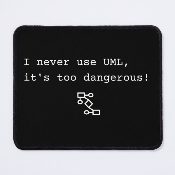 Item preview, I never use UML, it's too dangerous! designed and sold by mliotard.