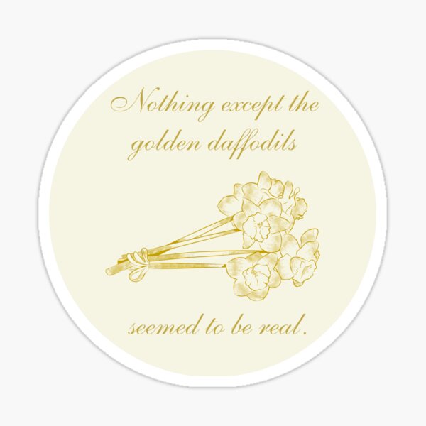 Item preview, “Nothing except the golden daffodils seemed to be real.” designed and sold by Roaming  the Greenwood.