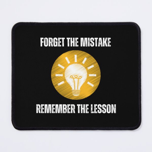 Item preview, Forget the Mistake Remember the Lesson, Motivational, Quotes, Human Nature designed and sold by Rogue-Studio.