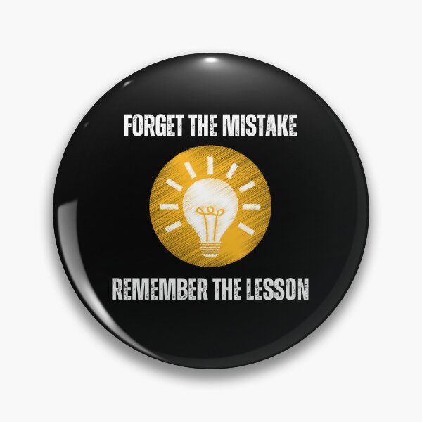 Item preview, Forget the Mistake Remember the Lesson, Motivational, Quotes, Human Nature designed and sold by Rogue-Studio.