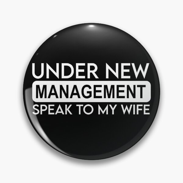 Item preview, Under new management speak to my wife designed and sold by Night0wls.
