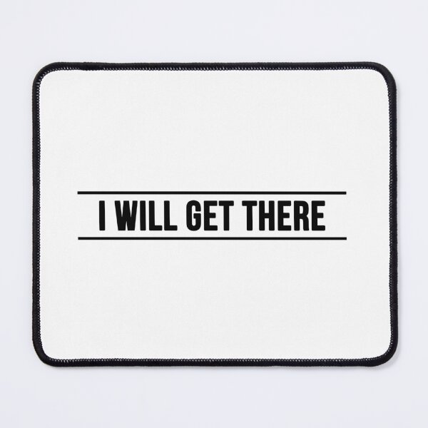 Item preview, I will get there | quote designed and sold by My Stato.