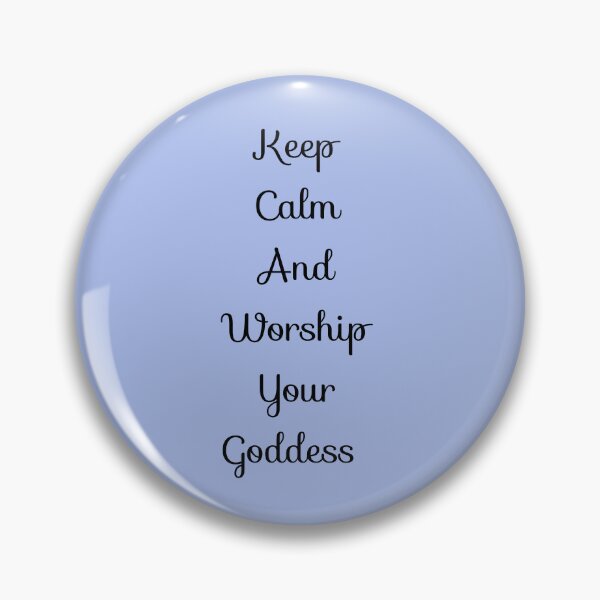 Item preview, Keep calm and worship your Goddess  designed and sold by PositiveAlchemy.