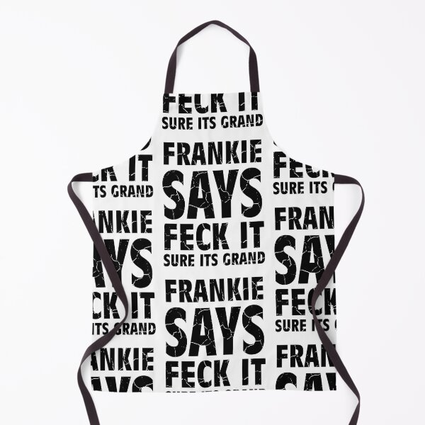 Item preview, Frankie Says Feckit Sure Its Grand -black font  designed and sold by Irish-Nostalgia.