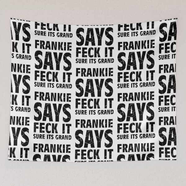 Item preview, Frankie Says Feckit Sure Its Grand -black font designed and sold by Irish-Nostalgia.