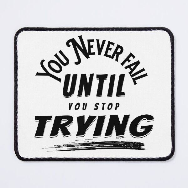 Item preview, You Never Fail Until You Stop Trying designed and sold by PlayfulPrint.