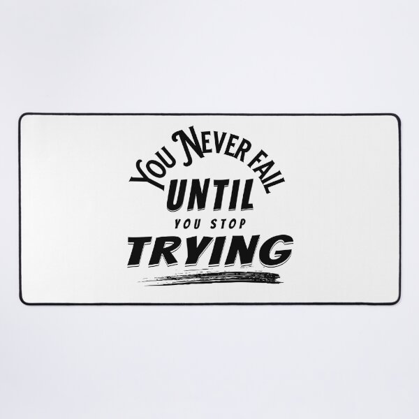 Item preview, You Never Fail Until You Stop Trying designed and sold by PlayfulPrint.