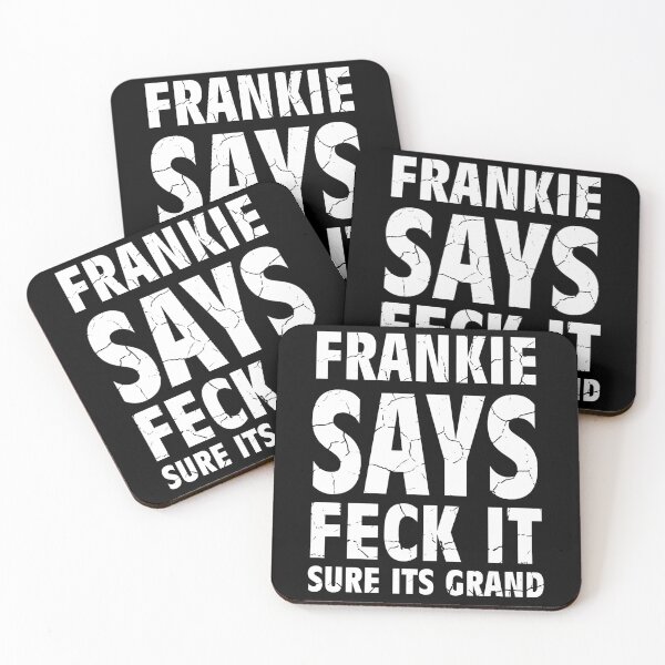Item preview, Frankie Says Feckit Sure Its Grand -white font  designed and sold by Irish-Nostalgia.