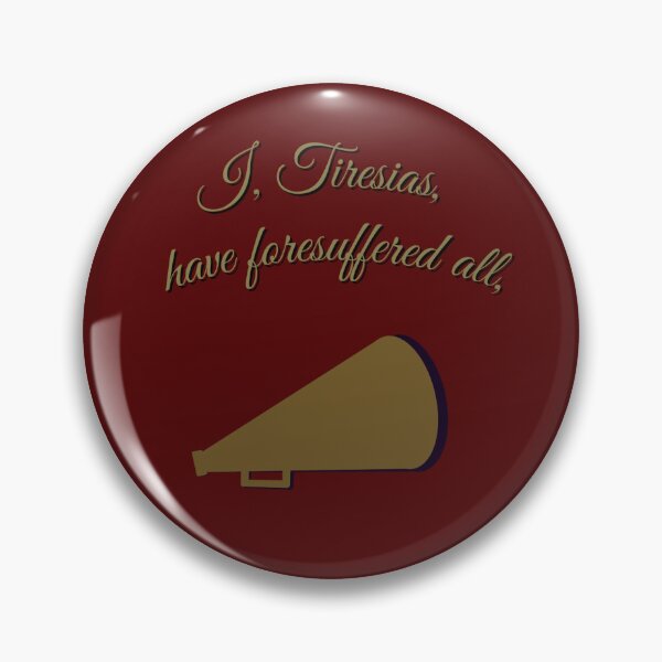 Item preview, I, Tiresias, have foresuffered all… designed and sold by Roaming  the Greenwood.