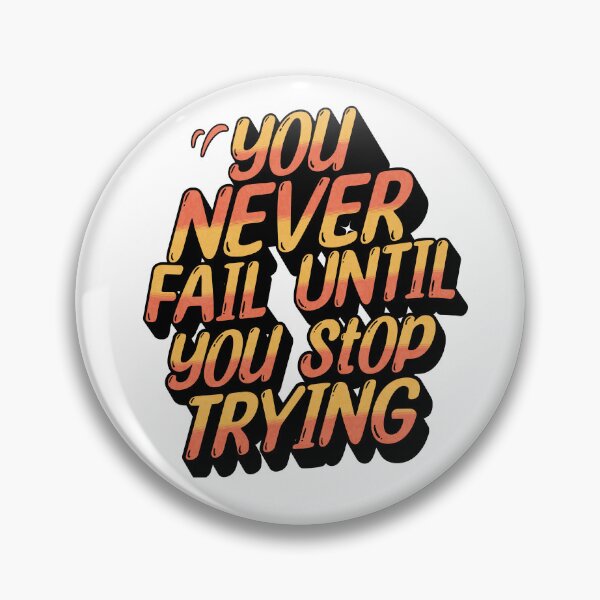 Item preview, You Never Fail Until You Stop Trying - Motivational Quote designed and sold by PlayfulPrint.