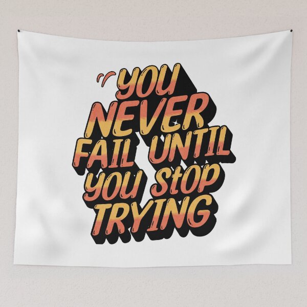 Item preview, You Never Fail Until You Stop Trying - Motivational Quote designed and sold by PlayfulPrint.