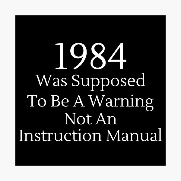 Item preview, 1984 Was Supposed To Be A Warning Not A... - White Text designed and sold by TheKnightWriter.