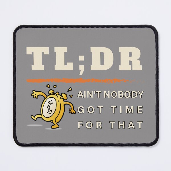 Item preview, TL;DR Ain't Nobody Got Time For That- A Fun Tech Nerd Geek Acronym  designed and sold by Heartee.