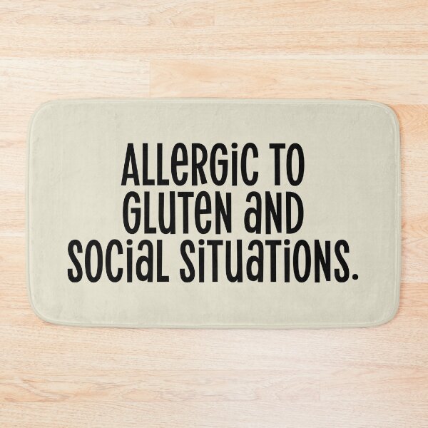 Item preview, Allergic to gluten and social situations. sarcastic quote designed and sold by Mindy Bubble.